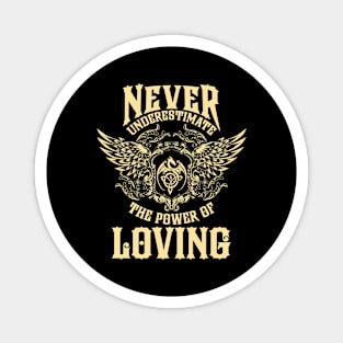 Loving Name Shirt Loving Power Never Underestimate Magnet